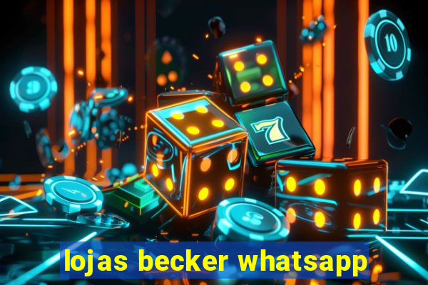 lojas becker whatsapp